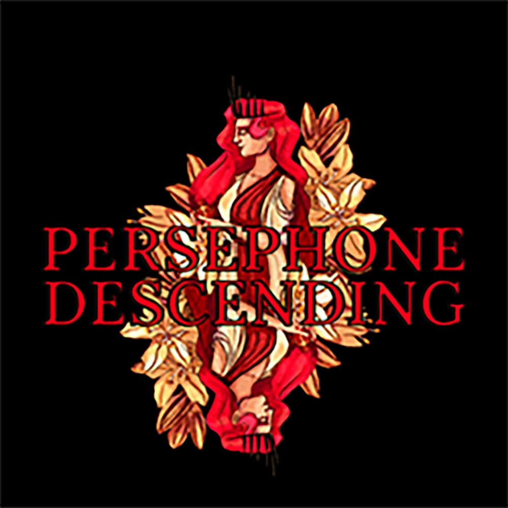 Persephone Descending (returning) by Deconstructing Eden