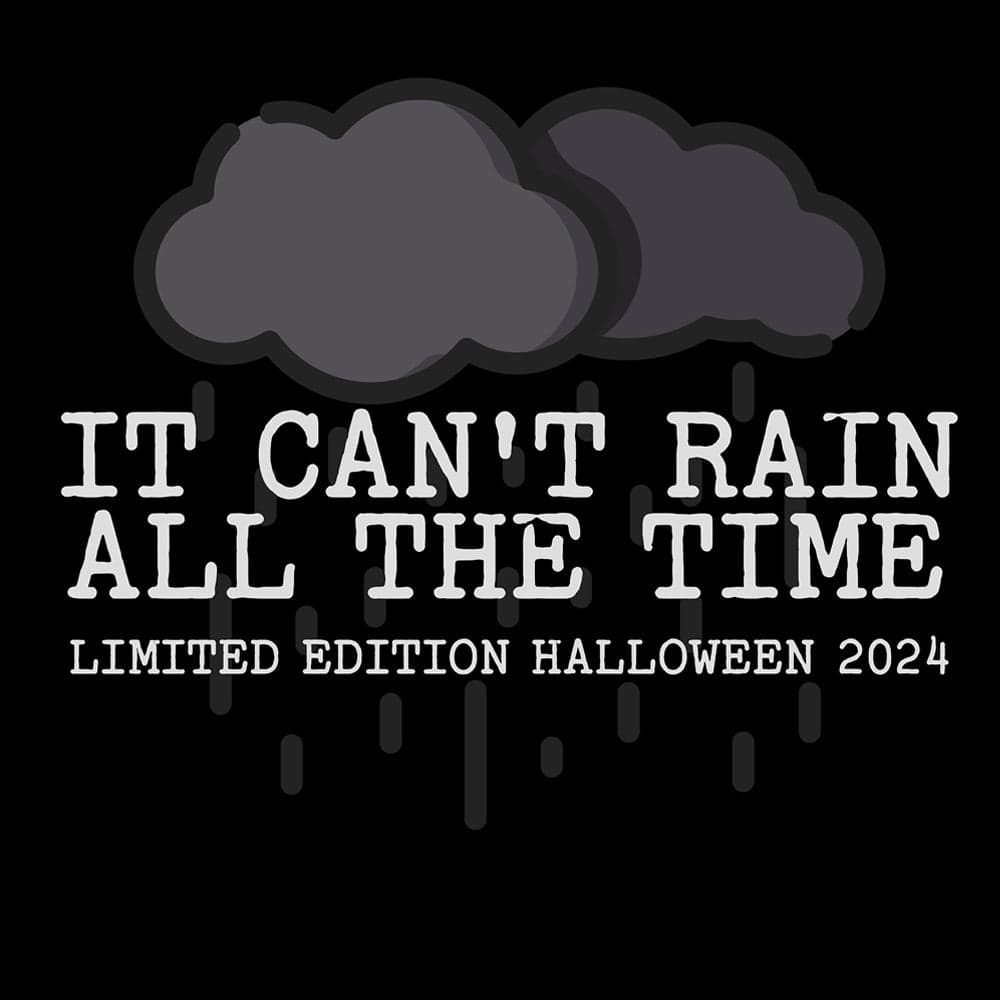 It Can't Rain All The Time (halloween Returning) by Deconstructing Eden