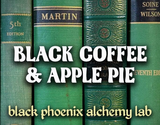 Black Coffee and Apple Pie by Black Phoenix Alchemy Lab