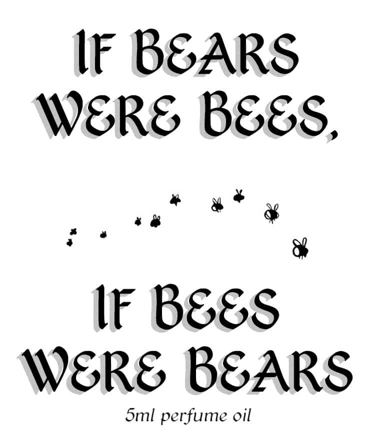 If Bears Were Bees, If Bees Were Bears by Black Phoenix Alchemy Lab