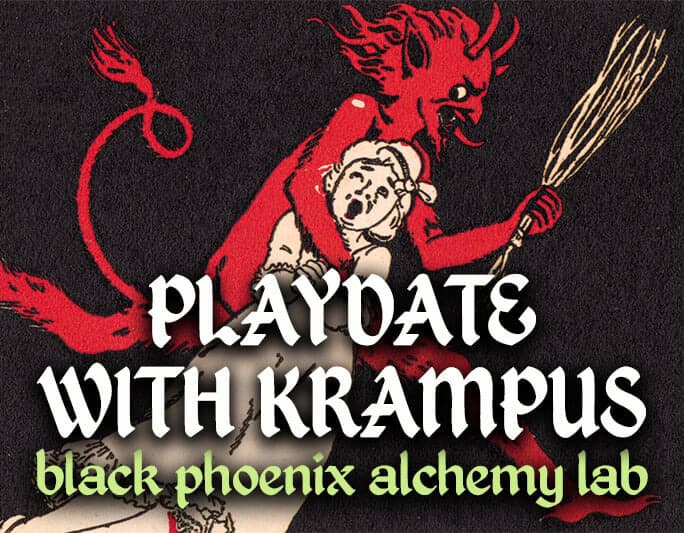 Playdate With Krampus by Black Phoenix Alchemy Lab