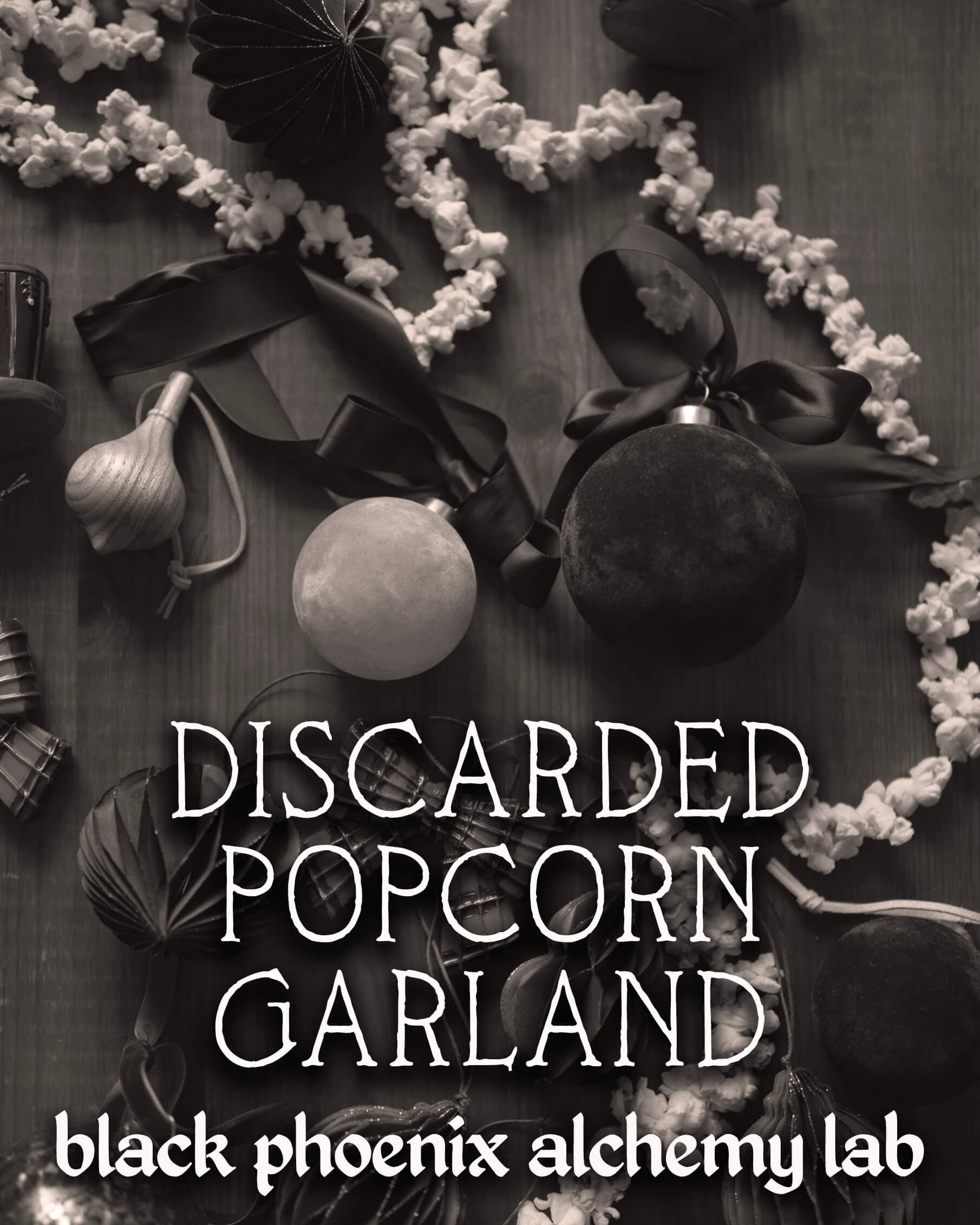 Discarded Popcorn Garland Atmosphere by Black Phoenix Alchemy Lab