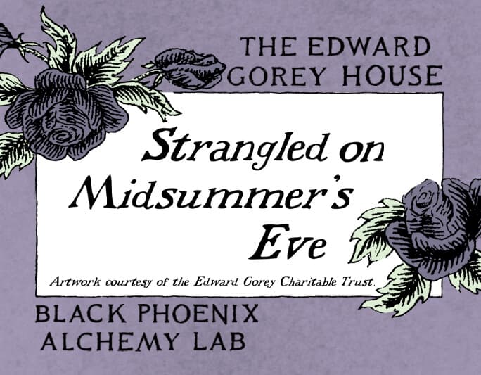 Strangled on Midsummers Eve by Black Phoenix Alchemy Lab