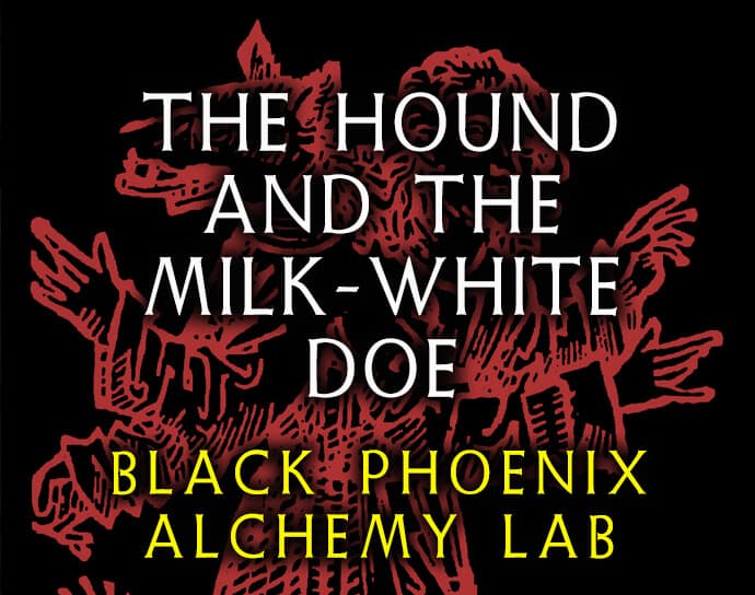 The Hound and the Milk-white Doe by Black Phoenix Alchemy Lab