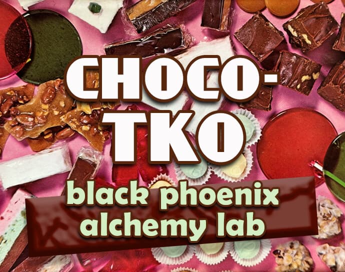 Choco-tko by Black Phoenix Alchemy Lab