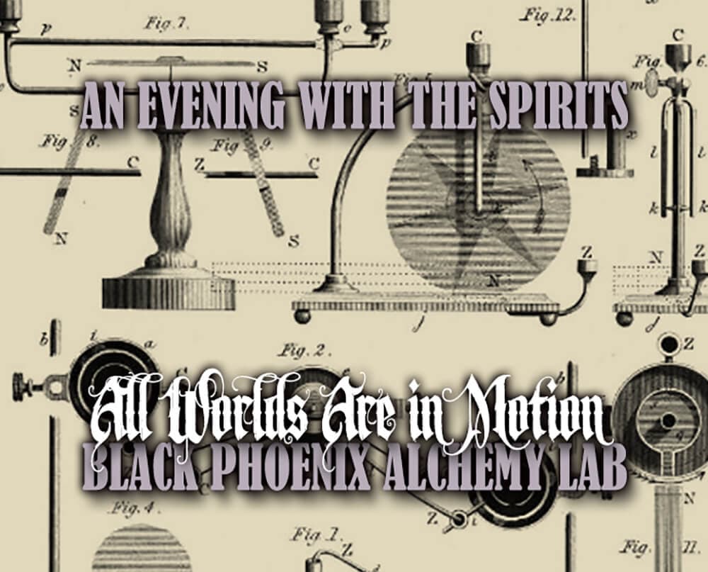All Worlds Are in Motion by Black Phoenix Alchemy Lab