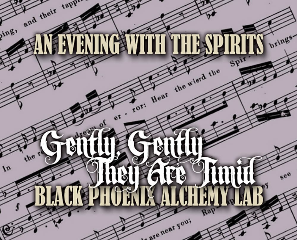 Gently, Gently, They Are Timid by Black Phoenix Alchemy Lab