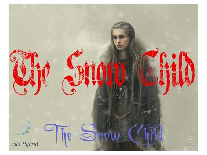 The Snow Child by Wild Hybrid