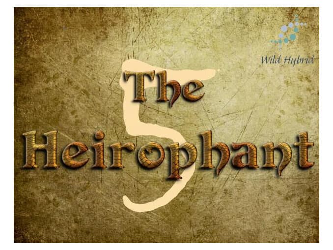 5 - The Heirophant by Wild Hybrid