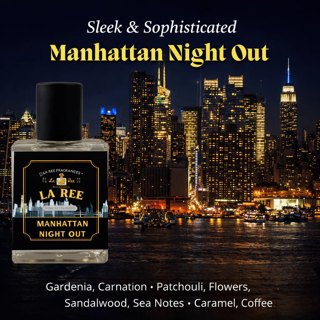 Manhattan Night Out by La Ree Fragrances